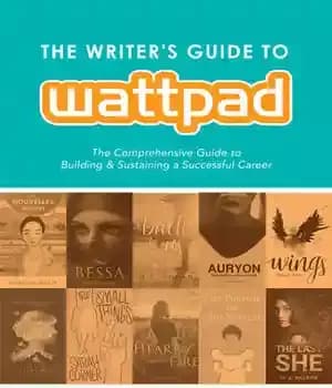 دانلود کتاب The Writer’s Guide to Wattpad: The Comprehensive Guide to Building and Sustaining a Successful Career – راهنمای نویسنده…
