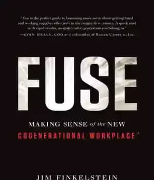 دانلود کتاب Fuse: Making Sense of the New Cogenerational Workplace – فیوز: درک محل کار جدید Cogenerational