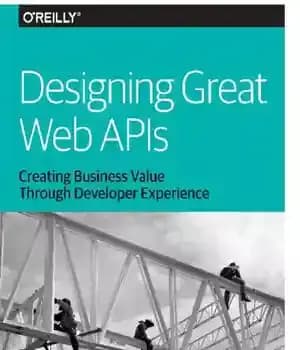 دانلود کتاب Designing Great Web APIs: Creating Business Value Through Developer Experience – طراحی APIهای وب عالی: ایجاد ارزش تجاری…