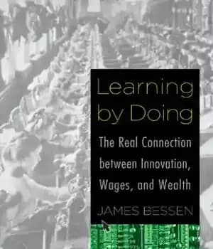 دانلود کتاب Learning by doing: the real connection between innovation, wages, and wealth – یادگیری با انجام: ارتباط واقعی بین…