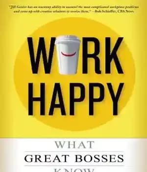 دانلود کتاب Work Happy: What Great Bosses Know – شاد کار کنید: آنچه روسای بزرگ می دانند