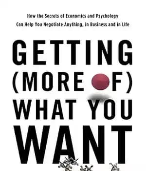 دانلود کتاب Getting (More of) What You Want: How the Secrets of Economics and Psychology Can Help You Negotiate Anything,…