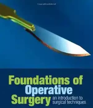 دانلود کتاب Foundations of Operative Surgery: An Introduction to Surgical Techniques – مبانی جراحی عمل: مقدمه ای بر تکنیک های…