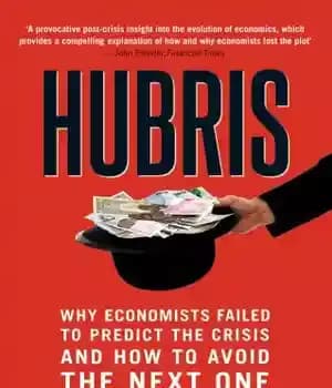 دانلود کتاب Hubris why economists failed to predict the crisis and how to avoid the next one – غرور است…