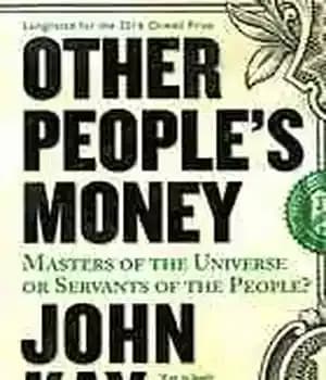 دانلود کتاب Other People’s Money: Masters of the Universe or Servants of the People? – پول دیگران: ارباب عالم یا…