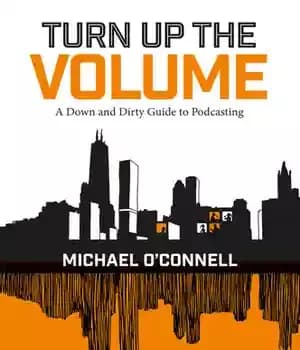 دانلود کتاب Turn Up the Volume: A Down and Dirty Guide to Podcasting – صدا را زیاد کنید: راهنمای کم…