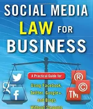 دانلود کتاب Social Media Law for Business: A Practical Guide for Using Facebook, Twitter, Google +, and Blogs Without Stepping…