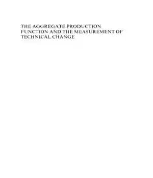 دانلود کتاب The aggregate production function and the measurement of technical change: ‘not even wrong’ – عملکرد تولید کل و…