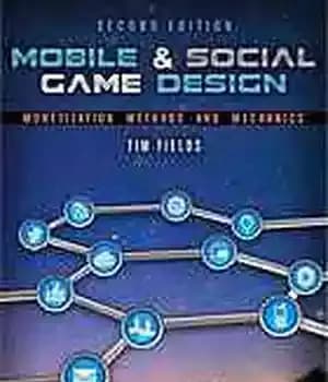 دانلود کتاب Mobile & Social Game Design: Monetization Methods and Mechanics – طراحی بازی موبایل و اجتماعی: روش ها و…