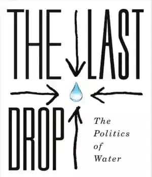 دانلود کتاب The last drop: the politics of water – آخرین قطره: سیاست آب