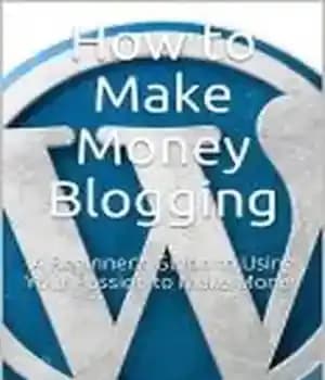 دانلود کتاب How to Make Money Blogging: A Beginner’s Guide to Using Your Passion to Make Money – چگونه می…