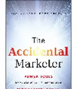 دانلود کتاب The Accidental Marketer. Power Tools for People Who Find Themselves in Marketing Roles – بازاریاب تصادفی ابزارهای برقی…