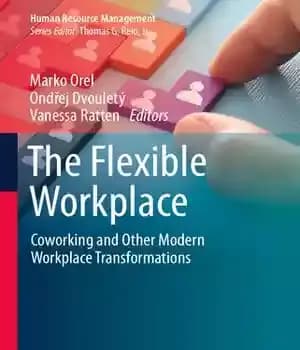 دانلود کتاب The Flexible Workplace: Coworking and Other Modern Workplace Transformations – محل کار منعطف: کار مشترک و دیگر تحولات…