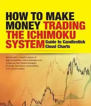 دانلود کتاب How to Make Money Trading the Ichimoku System: Guide to Candelstick Cloud Charts – نحوه کسب درآمد از…