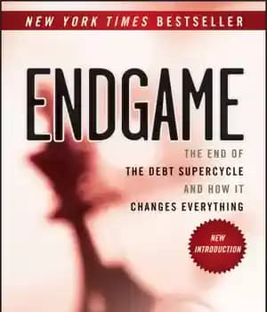 دانلود کتاب Endgame: the end of the debt supercycle and how it changes everything – پایان بازی: پایان چرخه بدهی…