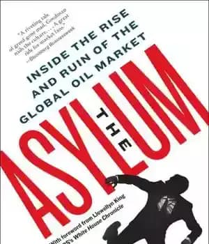 دانلود کتاب The Asylum: The Renegades Who Hijacked the World’s Oil Market – The Asylum: Renegades که بازار نفت جهان…
