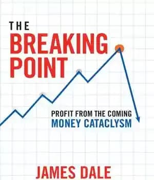دانلود کتاب The Breaking Point: Profit from the Coming Money Cataclysm – نقطه شکست: سود حاصل از فاجعه پولی آینده