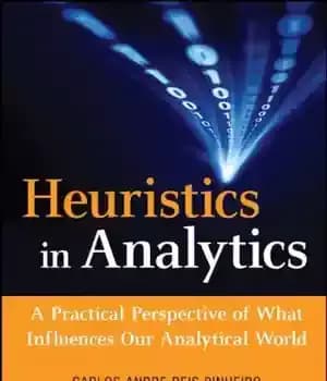 دانلود کتاب Heuristics in Analytics: A Practical Perspective of What Influences Our Analytical World – اکتشافی در تجزیه و تحلیل:…