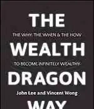 دانلود کتاب The wealth dragon way: the why, the when and the how to become infinitely wealthy – راه اژدهای…