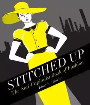 دانلود کتاب Stitched up: the anti-capitalist book of fashion – دوخته شده: کتاب مد ضد سرمایه داری