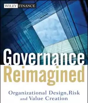 دانلود کتاب Governance reimagined organizational design, risk, and value creation – مدیریت مجدداً طراحی سازمانی ، ریسک و ایجاد ارزش…