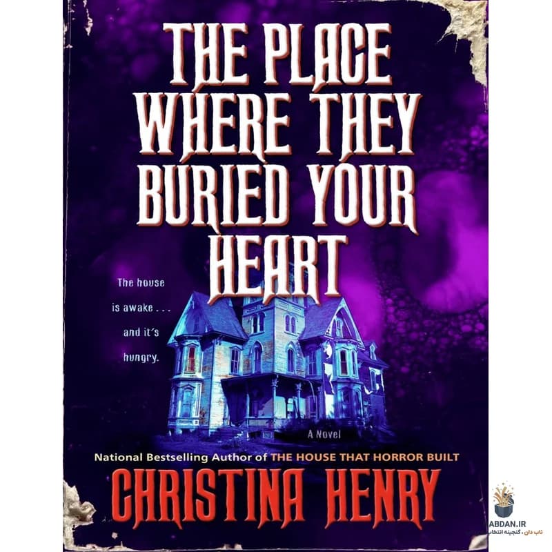 کتاب The Place Where They Buried Your Heart (جایی که قلبت را دفن کردند) نسخه انگلیسی PDF | کریستینا هنری
