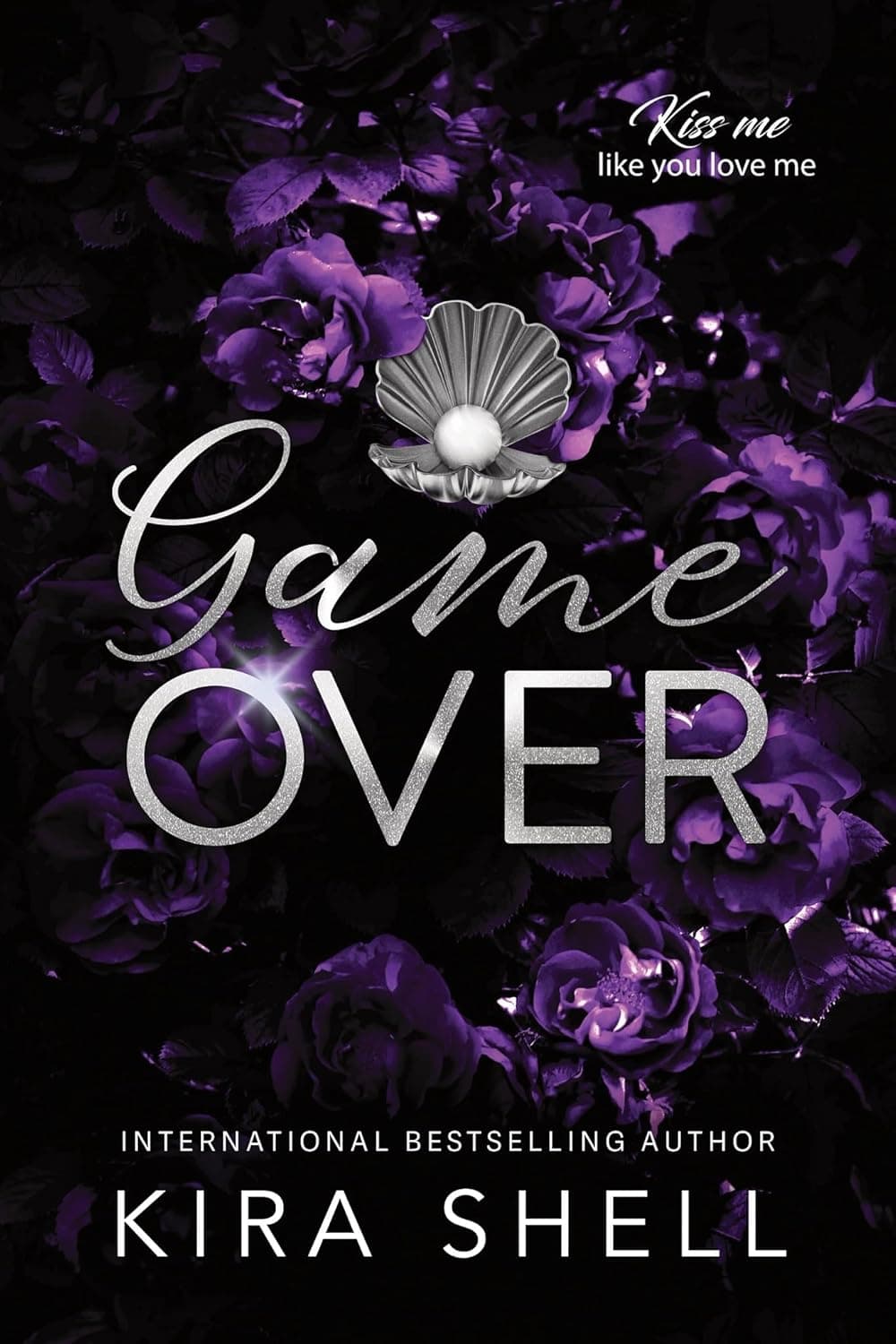 Game Over (Kiss Me Like You Love Me Book 3)