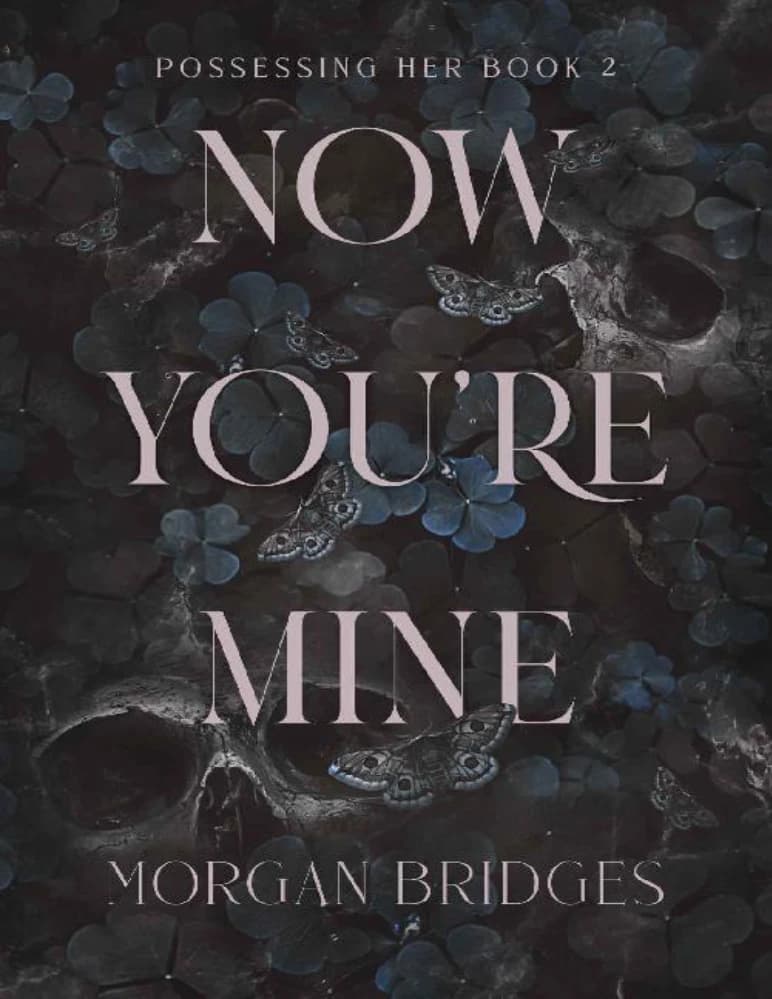 کتاب حالا مال تو هستم (Now You’re Mine: A Dark Stalker Romance) نسخه انگلیسی PDF | مورگان