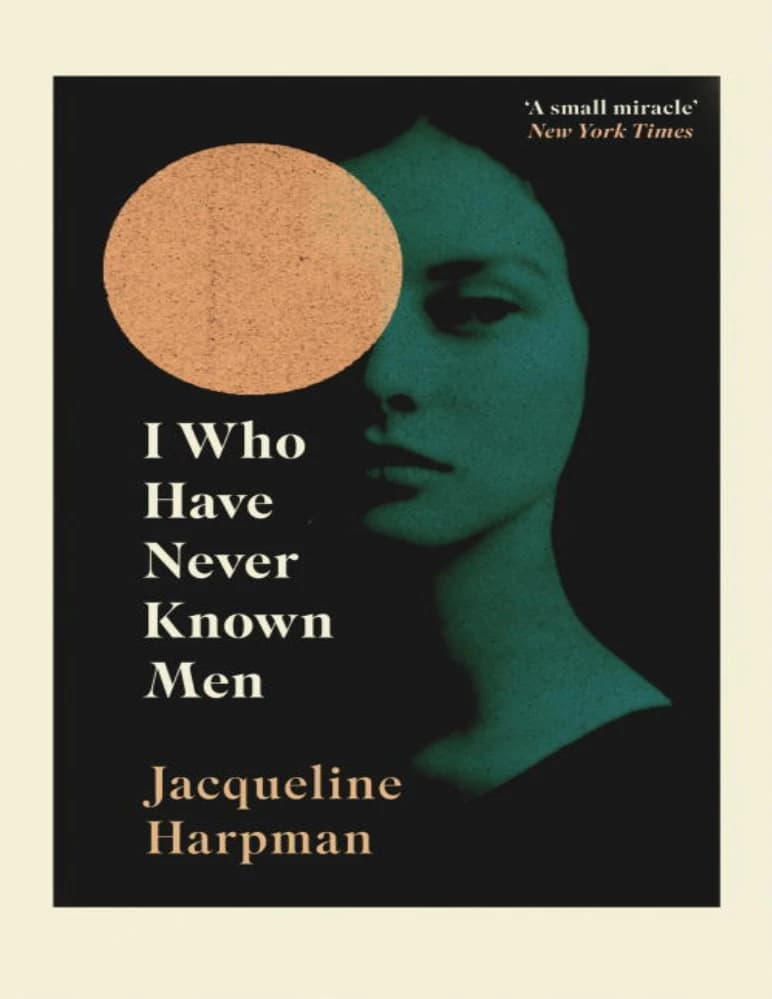 کتاب من که هرگز مردان را نشناخته ام (I Who Have Never Known Men) نسخه انگلیسی PDF | ژاکلین هارپمن