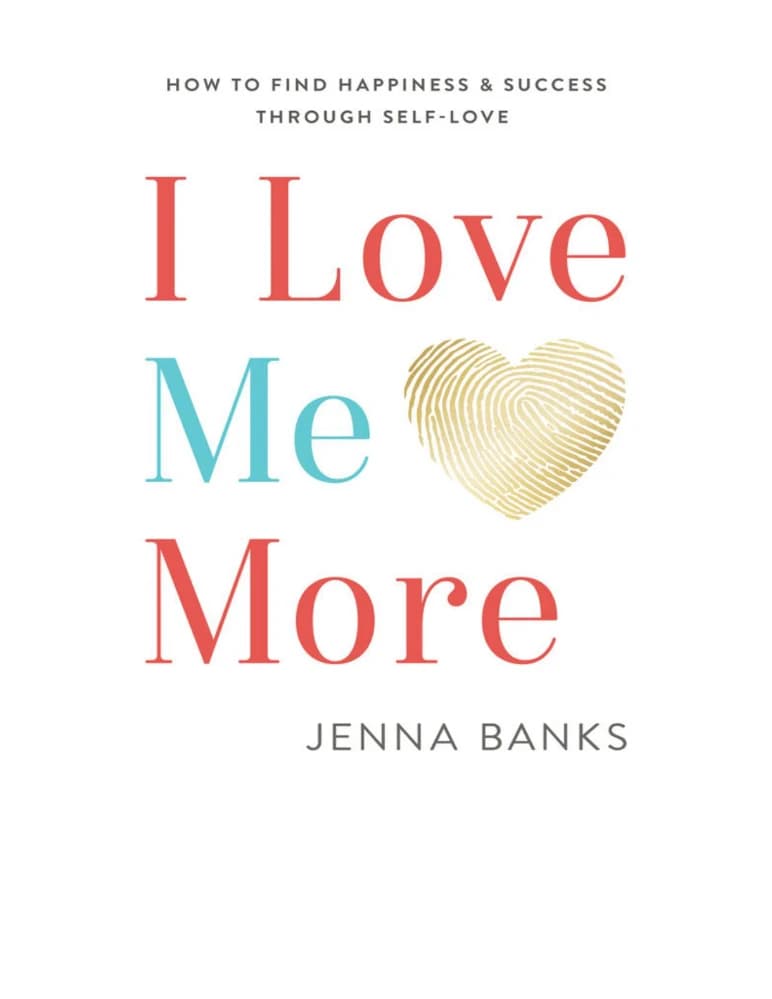 کتاب من خودم را بیشتر دوست دارم: چگونه از طریق عشق به خود، شادی و موفقیت پیدا کنیم (I Love Me More) نسخه انگلیسی PDF | جنا بنکس