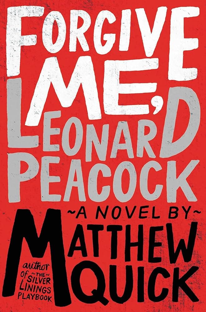 کتاب Forgive Me, Leonard Peacock (مرا ببخش، لئونارد پیکاک) نسخه انگلیسی PDF | Matthew Quick