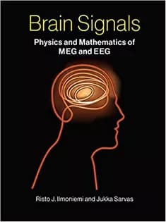 دانلود کتاب Brain Signals: Physics and Mathematics of MEG and EEG