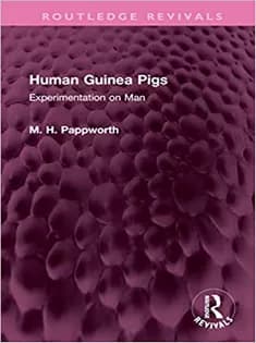 دانلود کتاب Human Guinea Pigs: Experimentation on Man