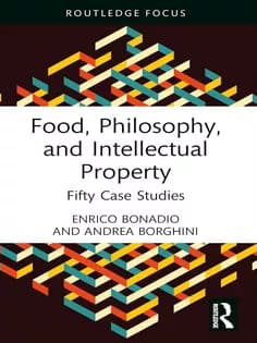 دانلود کتاب Food, Philosophy, and Intellectual Property Fifty Case Studies