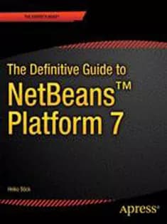 دانلود کتاب The Definitive Guide to NetBeans™ Platform 7