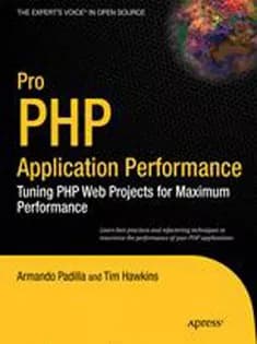 دانلود کتاب Pro PHP Application Performance: Tuning PHP Web Projects for Maximum Performance