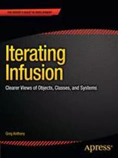 دانلود کتاب Iterating Infusion: Clearer Views of Objects, Classes, and Systems