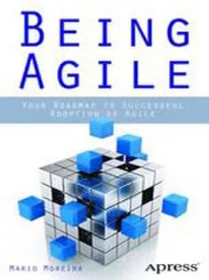 دانلود کتاب Being Agile: Your Roadmap to Successful Adoption of Agile