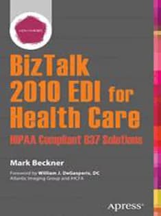دانلود کتاب BizTalk 2010 EDI for Health Care: HIPAA Compliant 837 Solutions