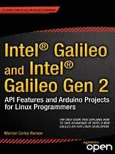 دانلود کتاب Intel® Galileo and Intel® Galileo Gen 2: API Features and Arduino Projects for Linux Programmers