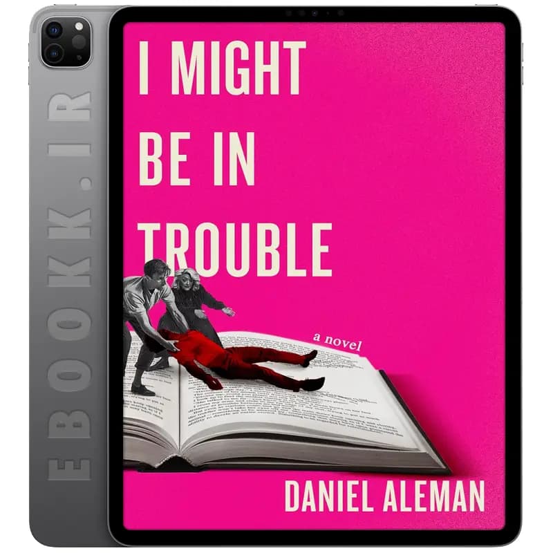 دانلود کتاب I Might Be in Trouble 2024