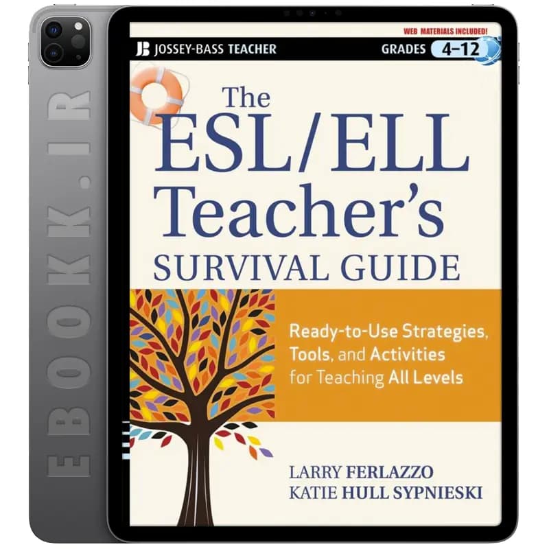 دانلود کتاب The ESL / ELL Teacher’s Survival Guide 2012