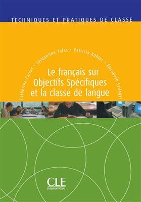 کتاب فرانسه Le français sur objectifs spécifiques et la classe de langue – Techniques et pratiques de classe