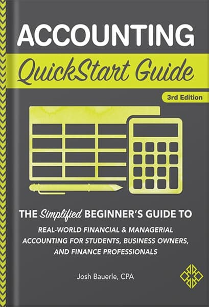 دانلود کتاب Accounting QuickStart Guide: The Simplified Beginner’s Guide to Financial & Managerial Accounting For Students, Business Owners and Finance Professionals (Starting a Business 