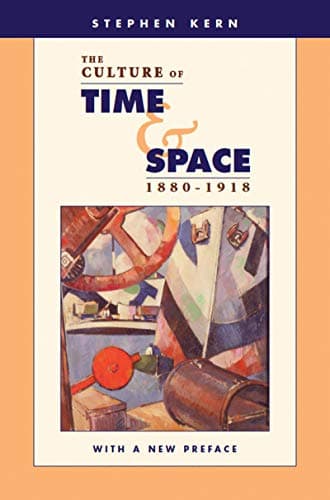 کتاب The Culture of Time and Space, 1880–1918: With a New Preface 2nd Edition