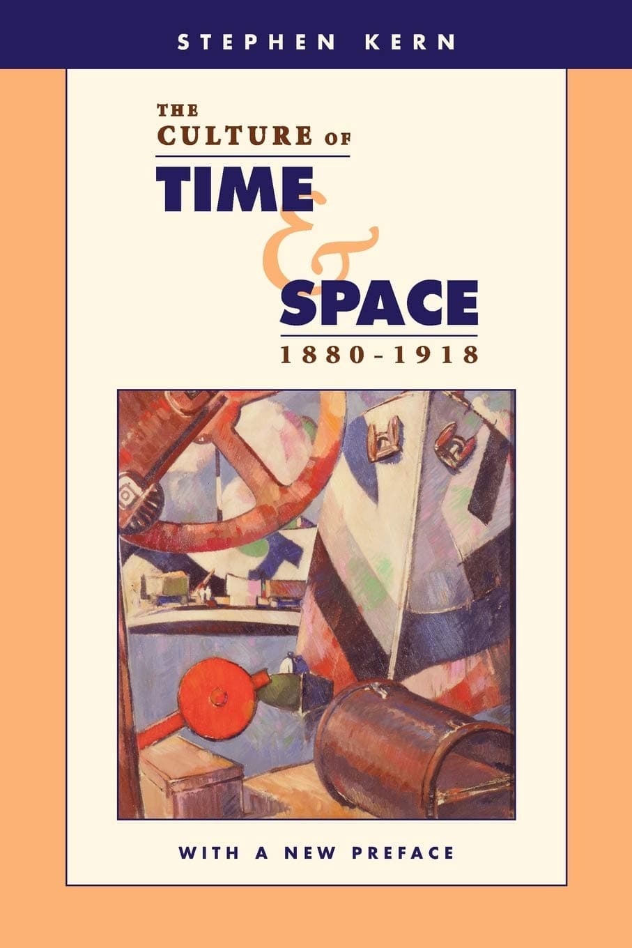 کتاب The Culture of Time and Space, 1880–1918: With a New Preface