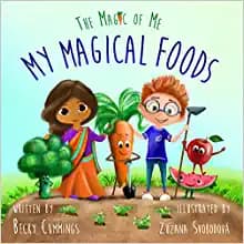 کتاب My Magical Foods – The Magic of Me Series – The Number 1 Personal Growth Series for Confident, Happy, and Healthy Children!
