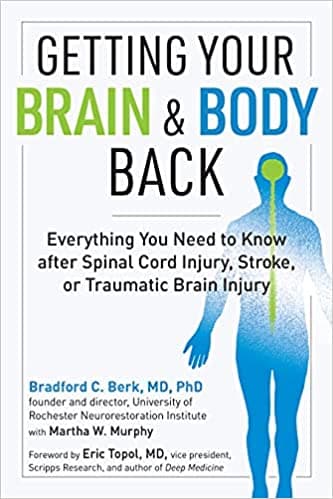 کتاب Getting Your Brain and Body Back: Everything You Need to Know after Spinal Cord Injury, Stroke, or Traumatic Brain Injury