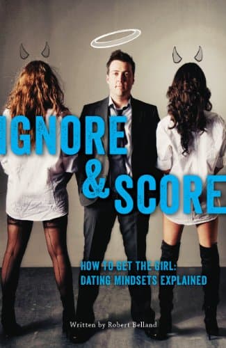 کتاب How to Get The Girl! IGNORE & SCORE: Dating Mindsets Explained