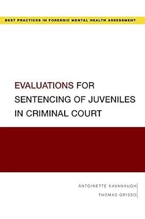 و دانلود نسخه کامل کتاب زبان اصلی Evaluations for Sentencing of Juveniles in Criminal Court (Best Practices in Forensic Mental Health Assessments) PDF | دانلود کتاب خارجی